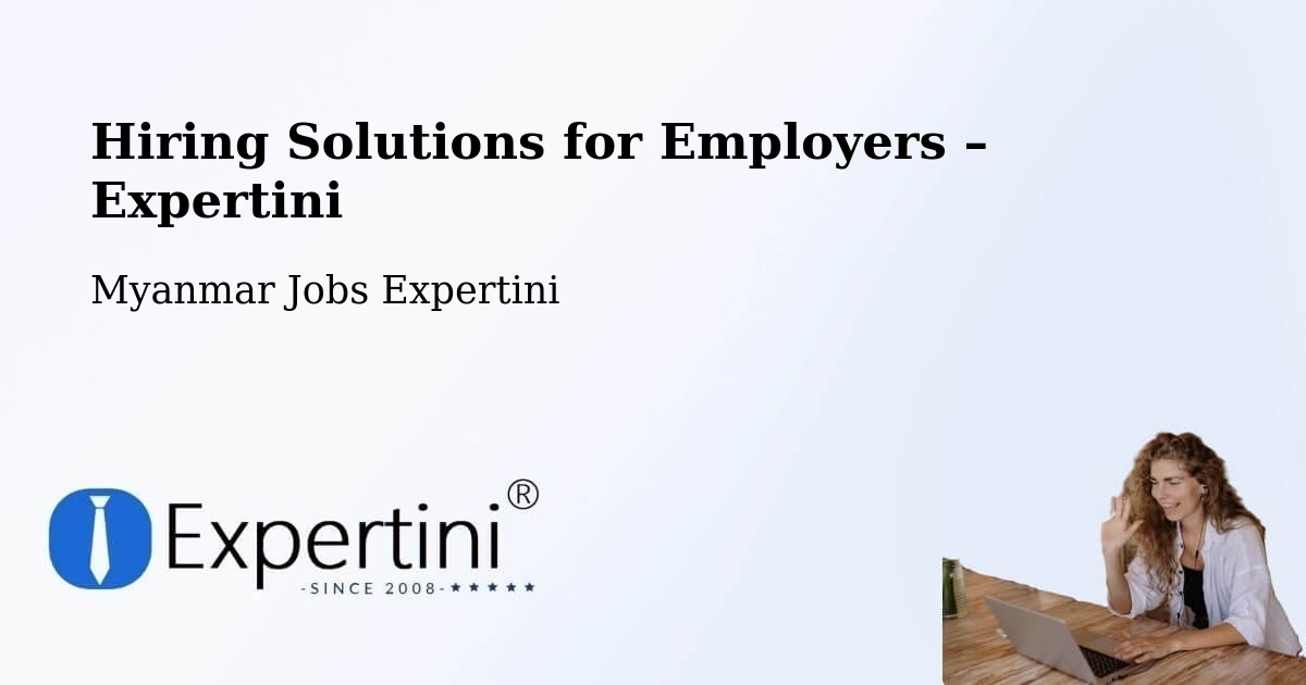 Hiring Solutions for Employers in Mudon - Mudon, Myanmar Jobs Expertini