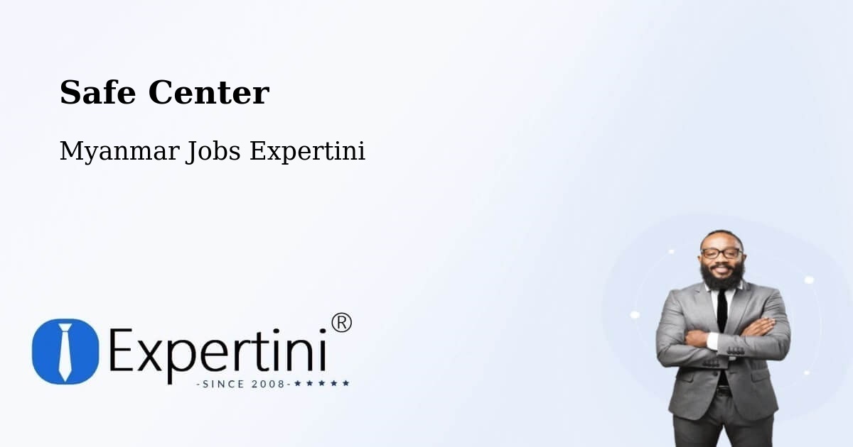 Safety Center – Mudon - Myanmar Jobs Expertini